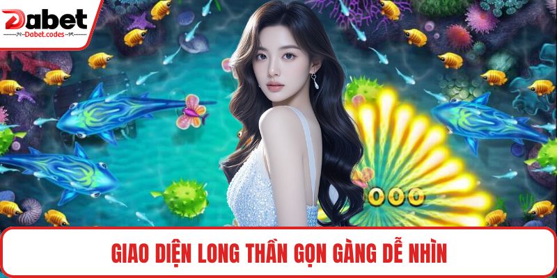 Giao diện Long Thần gọn gàng dễ nhìn
