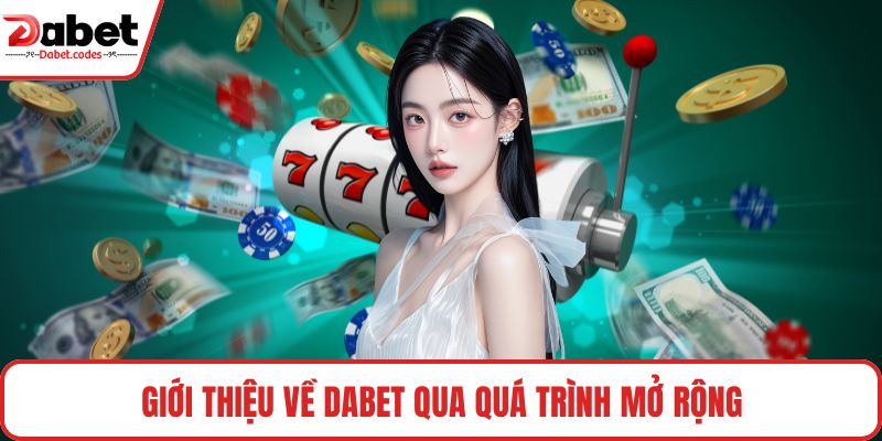 Giới thiệu về DABET qua quá trình mở rộng