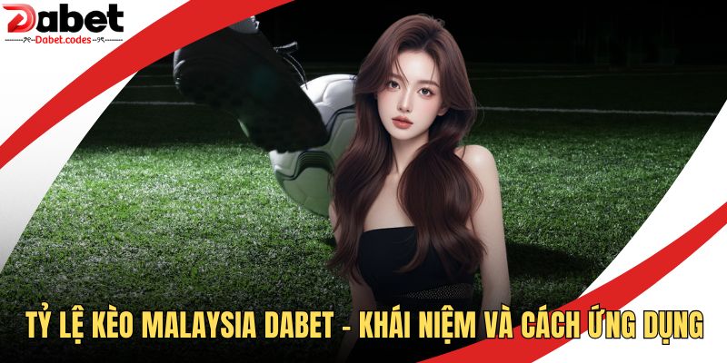 Tỷ Lệ Kèo Malaysia